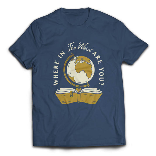Where in the Word are You? T-Shirt